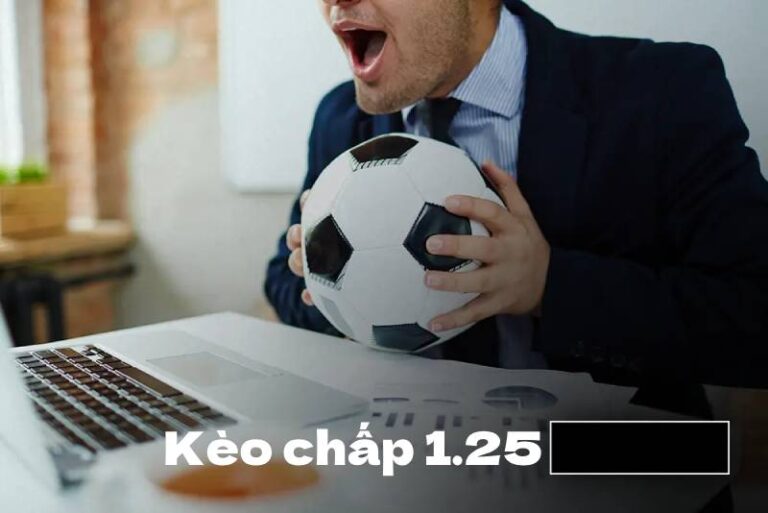 Kèo Chấp 1.25 Là Gì? Mẹo Đọc Kèo 1 1/4 Từ Cao Thủ Giỏi